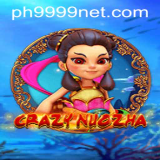 Dive into the Thrilling World of CrazyNuoZha - PH9999