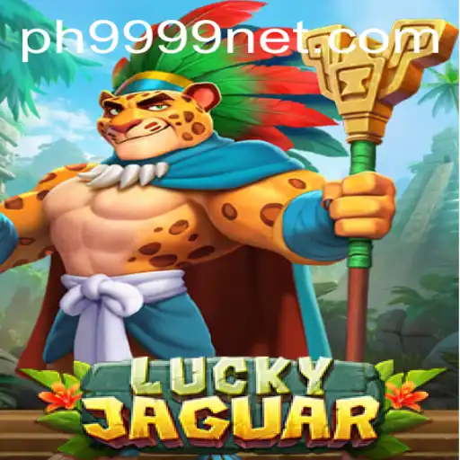 Unleashing the Thrills of LuckyJaguar: A Closer Look at the Game PH9999